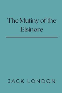 The Mutiny of the Elsinore