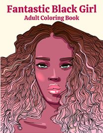 Fantastic Black Girl Adult Coloring Book