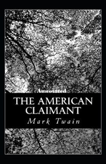 The American Claimant Annotated The American Claimant Annotated