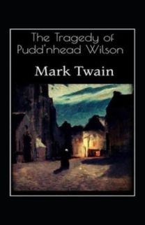 The Tragedy of Pudd'nhead Annotated The Tragedy of Pudd'nhead Annotated