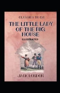 The Little Lady of the Big House Illustrated The Little Lady of the Big House Illustrated