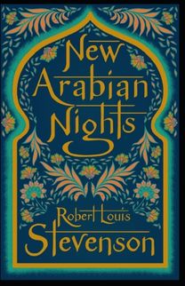 The New Arabian Nights Annotated The New Arabian Nights Annotated