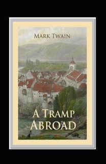 A Tramp Abroad, Part 7 Annotated A Tramp Abroad, Part 7 Annotated