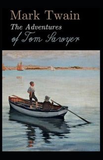 The Adventures of Tom Sawyer Illustrated The Adventures of Tom Sawyer Illustrated