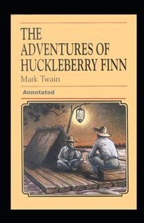 Adventures of Huckleberry Finn Annotated Adventures of Huckleberry Finn Annotated
