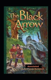 The Black Arrow Annotated The Black Arrow Annotated