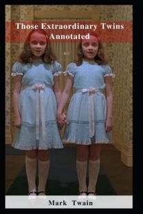 Those Extraordinary Twins Annotated Those Extraordinary Twins Annotated