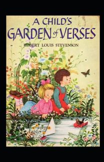 A Child's Garden of Verses Annotated A Child's Garden of Verses Annotated