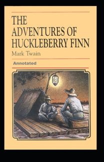 Adventures of Huckleberry Finn Annotated