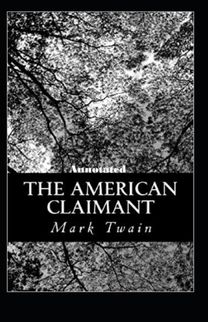 The American Claimant Annotated