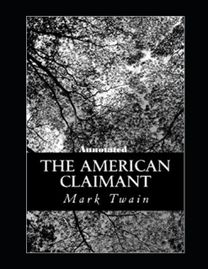 The American Claimant Annotated