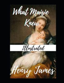 What Maisie Knew Illustrated