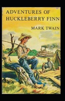 The Adventures of Huckleberry Finn Annotated The Adventures of Huckleberry Finn Annotated