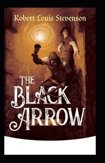 The Black Arrow Annotated The Black Arrow Annotated