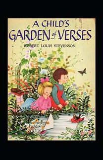 A Child's Garden of Verses Annotated A Child's Garden of Verses Annotated