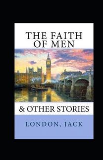 The Faith of Men Annotated