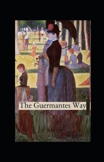 The Guermantes Way by Marcel Proust Illustrated Edition The Guermantes Way by Marcel Proust Illustrated Edition