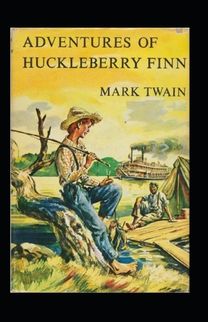 The Adventures of Huckleberry Finn Annotated The Adventures of Huckleberry Finn Annotated