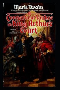 A Connecticut Yankee in King Arthur's Court Illustrated Edition