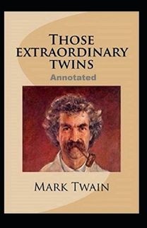 Those Extraordinary Twins (Annotated Edition) Those Extraordinary Twins (Annotated Edition)