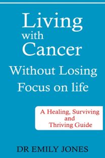 Living with Cancer Without Losing Focus on Life