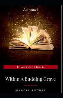 Within a Budding Grove Annotated Within a Budding Grove Annotated