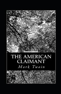 The American Claimant Annotated
