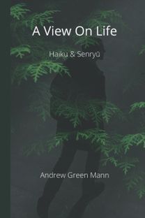 A View on Life - Haiku & Senryu