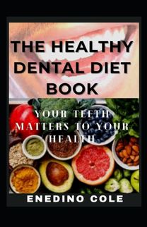 The Healthy Dental Diet Book