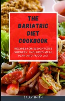 The Bariatric Diet Cookbook The Bariatric Diet Cookbook