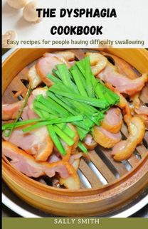Dysphagia Cookbook Dysphagia Cookbook