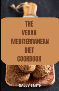 The Vegan Mediterranean Diet Cookbook