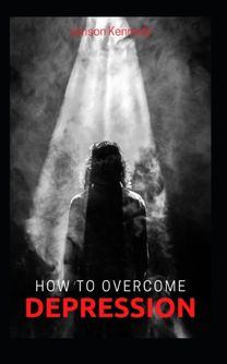 How to Over Come Depression