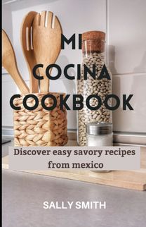 Mi Cocina Cookbook