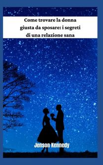Come Trovare La Donna Giusta Da Sposare