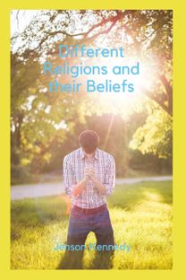 Different Religions and Their Beliefs