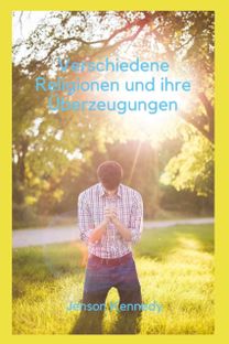 Verschiedene Religionen Und Ihre Uberzeugungen