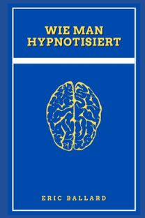 Wie Man Hypnotisiert
