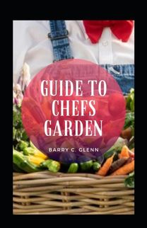 Guide to Chefs Garden