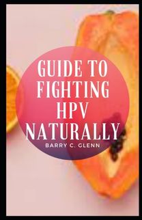 Guide to Fighting Hpv Naturally