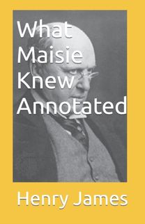 What Maisie Knew Annotated