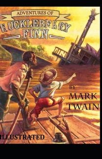 The Adventures of Huckleberry Finn Illustrated