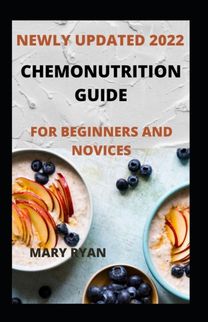 Newly Updated 2022 Chemonutrition Guide for Beginners and Dummies Newly Updated 2022 Chemonutrition Guide for Beginners and Dummies
