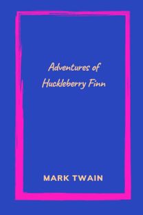Adventures of Huckleberry Finn by Mark Twain