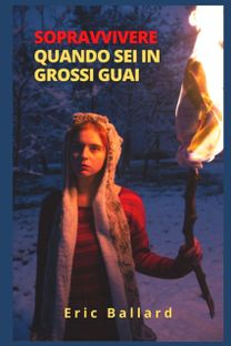 Sopravvivenza Quando Sei in Guai Seri
