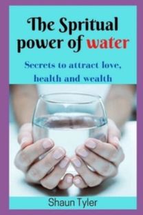 The Spiritual Power of  Water