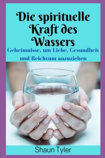 Die Spirituelle Kraft Des Wassers