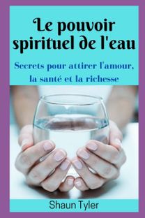 Le Pouvoir Spirituel De L'eau