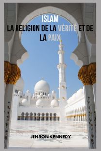 Islam La Religion De La Verite Et De La Paix