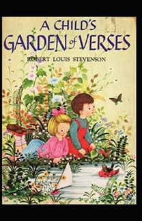 A Child's Garden of Verses Annotated A Child's Garden of Verses Annotated